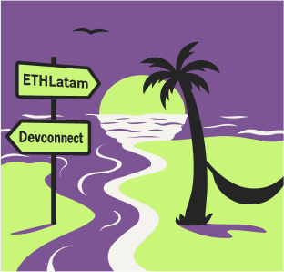 Perfect intermission between ETHLatam and Devconnect